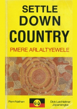 Settle Down Country  by Pam Nathan and Dick Lechleitner Japanangka (limited copies available)