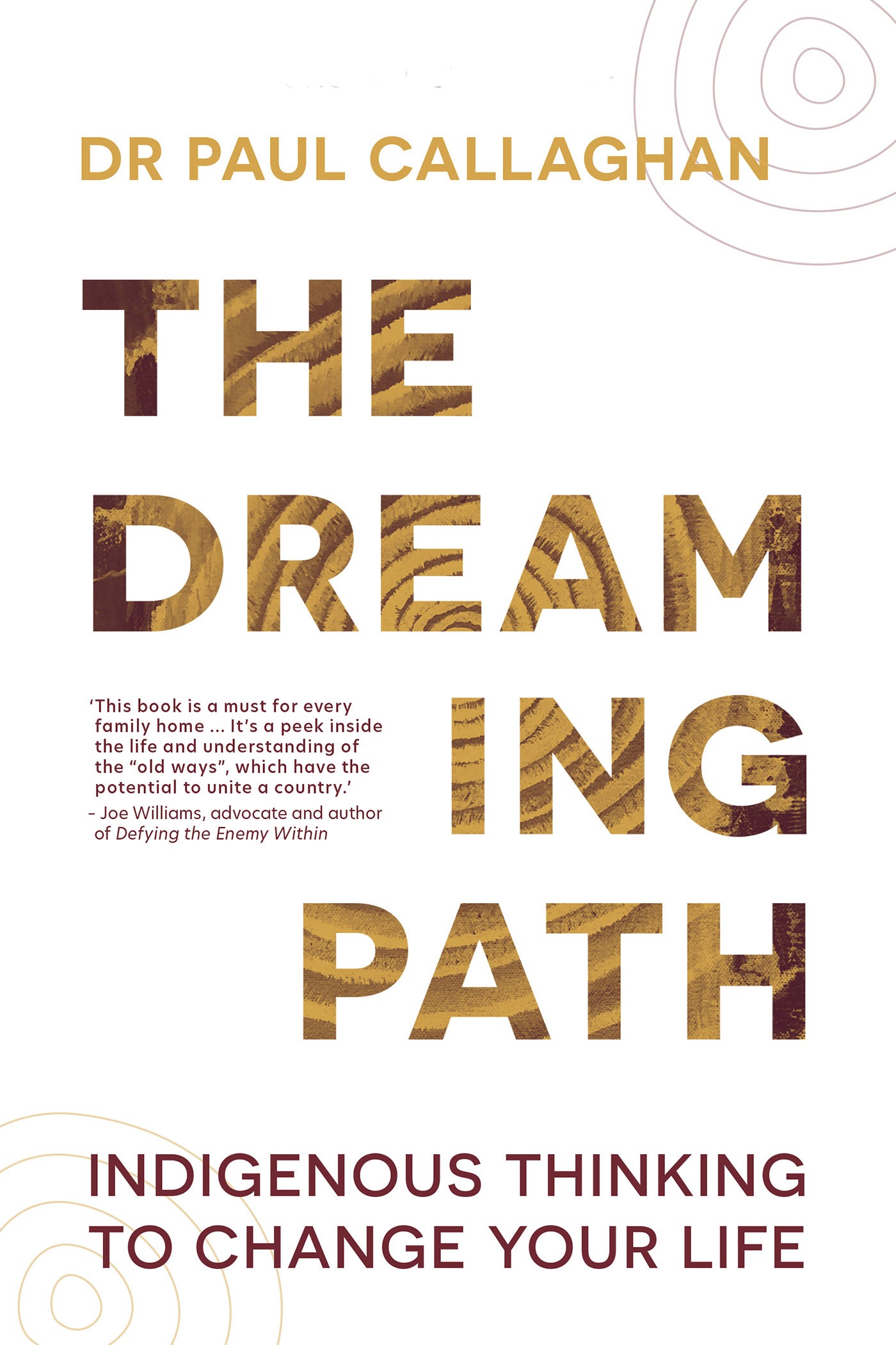 The Dreaming Path: Indigenous Thinking to Change Your Life by Dr Paul Callaghan
