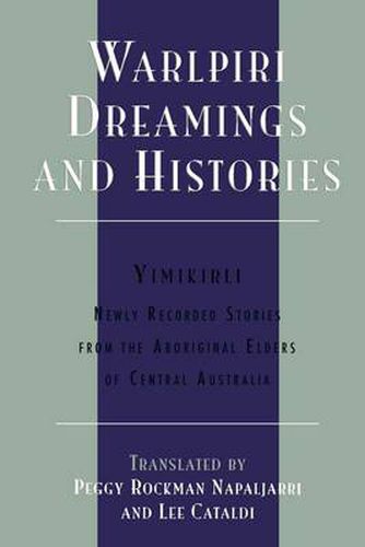 Warlpiri Dreamings and Histories by Peggy Rockman Napaljarri and Lee Cataldi