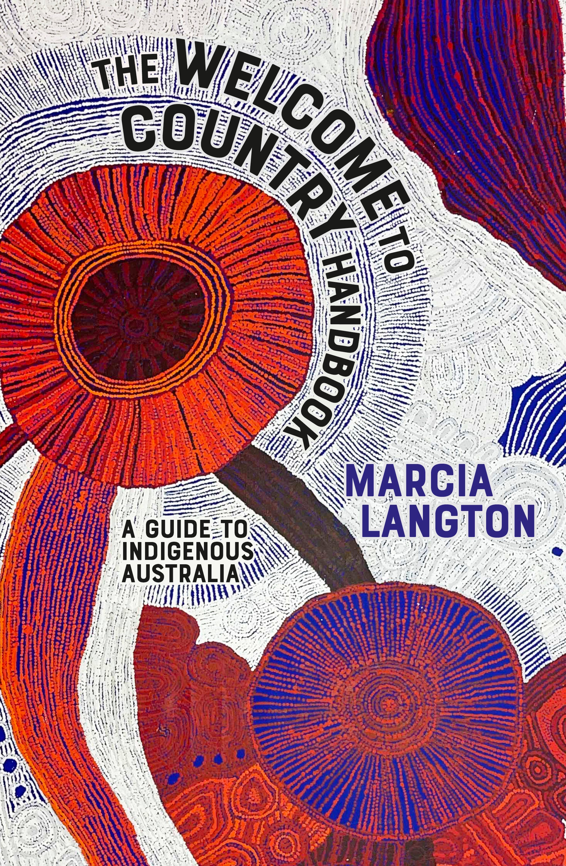 The Welcome to Country Handbook by Marcia Langton