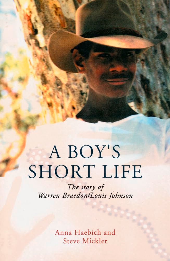 A Boy's Short Life: The Story of Warren Braedon/Louis Johnson by Anna Haebich, Steve Mickler - Red Kangaroo Books