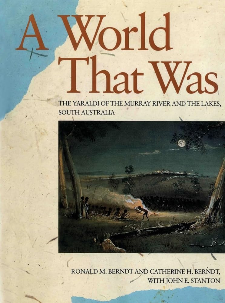 A World That Was by Ronald M Berndt, Catherine H Berndt - Red Kangaroo Books