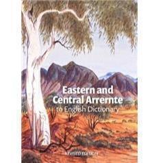 Eastern and Central Arrernte Dictionary Rev Ed compiled by Veronica Dobson and John Henderson