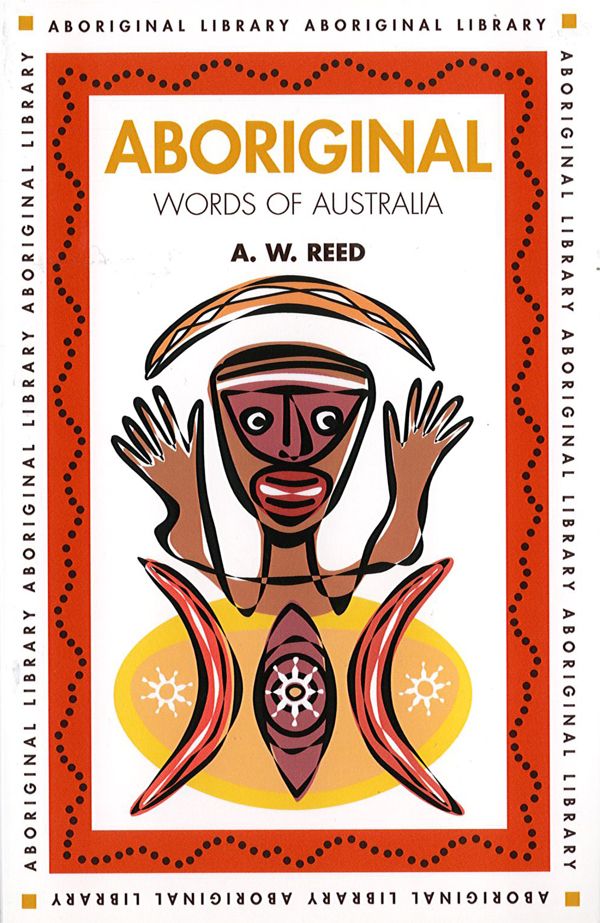 Aboriginal Words of Australia by A W Reed - Red Kangaroo Books