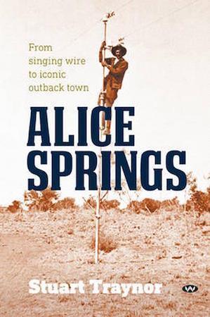 Alice Springs by Stuart Traynor - Red Kangaroo Books