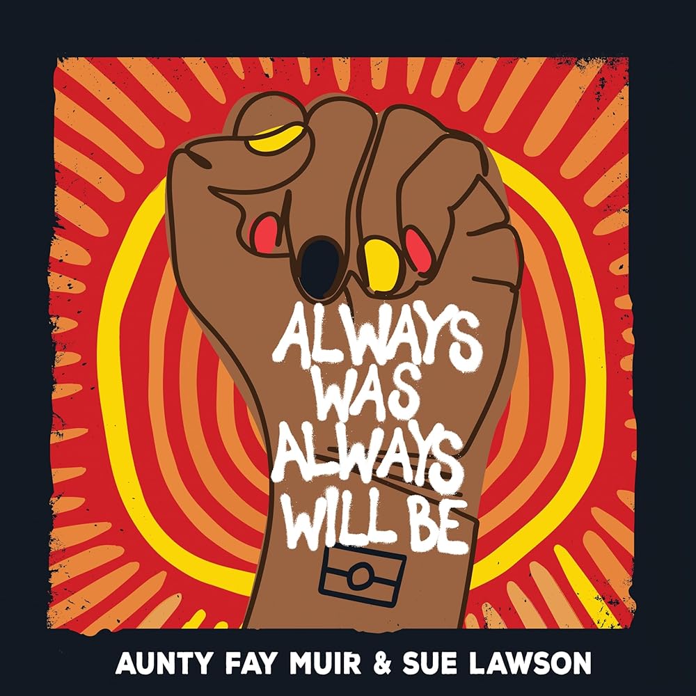 Always Was, Always Will Be by Aunty Fay Muir, Sue Lawson - Red Kangaroo Books