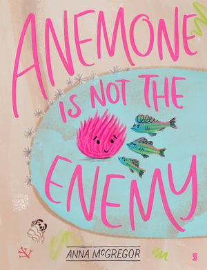 Anemone is not the Enemy - Red Kangaroo Books