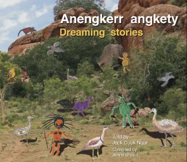 Anengkerr Angkety: Dreaming Stories by Jack Cook Ngal and Jenny Green - Red Kangaroo Books