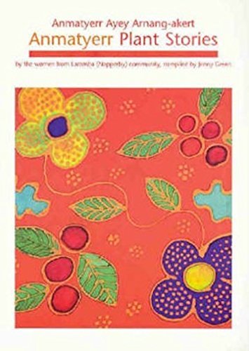 Anmatyerr Plant Stories by Jenny Green - Red Kangaroo Books