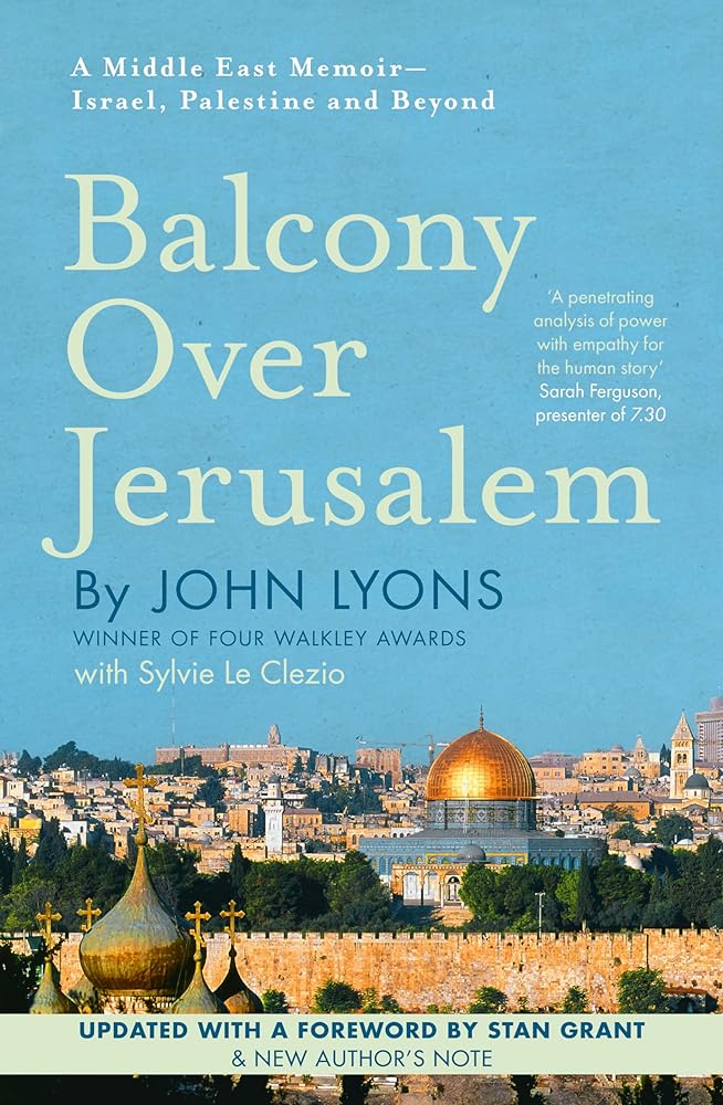 Balcony Over Jerusalem: A Middle East Memoir - Israel, Palestine and Beyond by John Lyons - Red Kangaroo Books