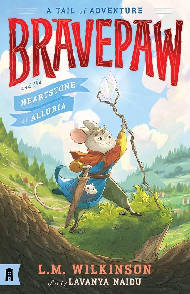 Bravepaw and the Heartstone of Alluria: Bravepaw 1 by L.M. Wilkinson, Lavanya Naidu - Red Kangaroo Books