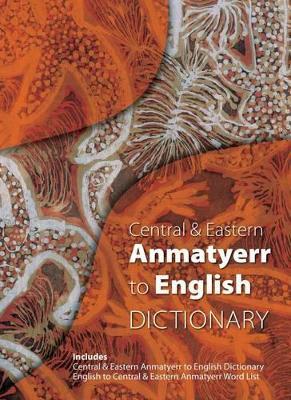 Central and Eastern Anmatyerr to English Dictionary by Jenny Green - Red Kangaroo Books