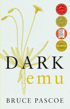 Dark Emu: Aboriginal Australia and the Birth of Agriculture by Bruce Pascoe - Red Kangaroo Books