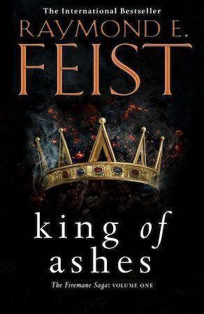 King of Ashes (The Firemane Saga Book 1) by Raymond Feist