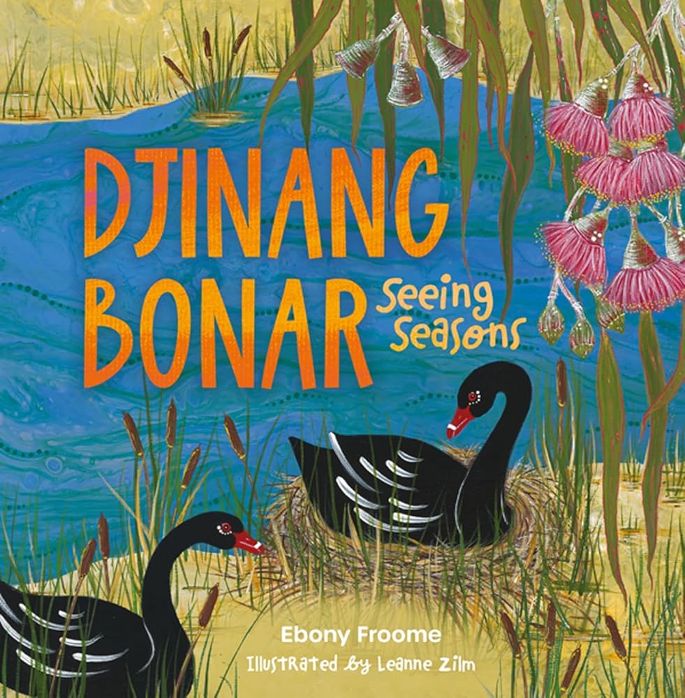 Djinang Bonar: Seeing Seasons by Leanne Zilm, Ebony Froome - Red Kangaroo Books