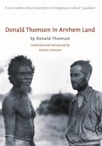 Donald Thomson in Arnhem Land - Red Kangaroo Books