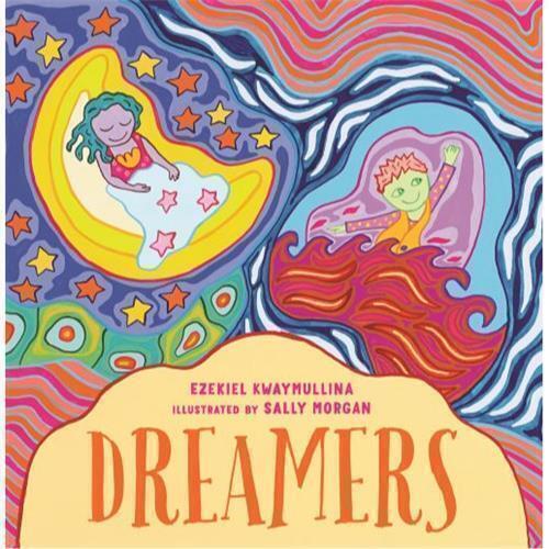 Dreamers by Ezekiel Kwaymullina and illustrated by Sally Morgan