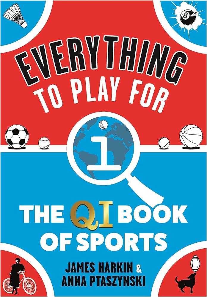 Everything to Play For The QI Book of Sports by James Harkin & Anna Ptasynski. - Red Kangaroo Books