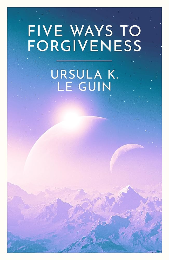 Five Ways to Forgiveness by Ursula K. Le Guin - Red Kangaroo Books