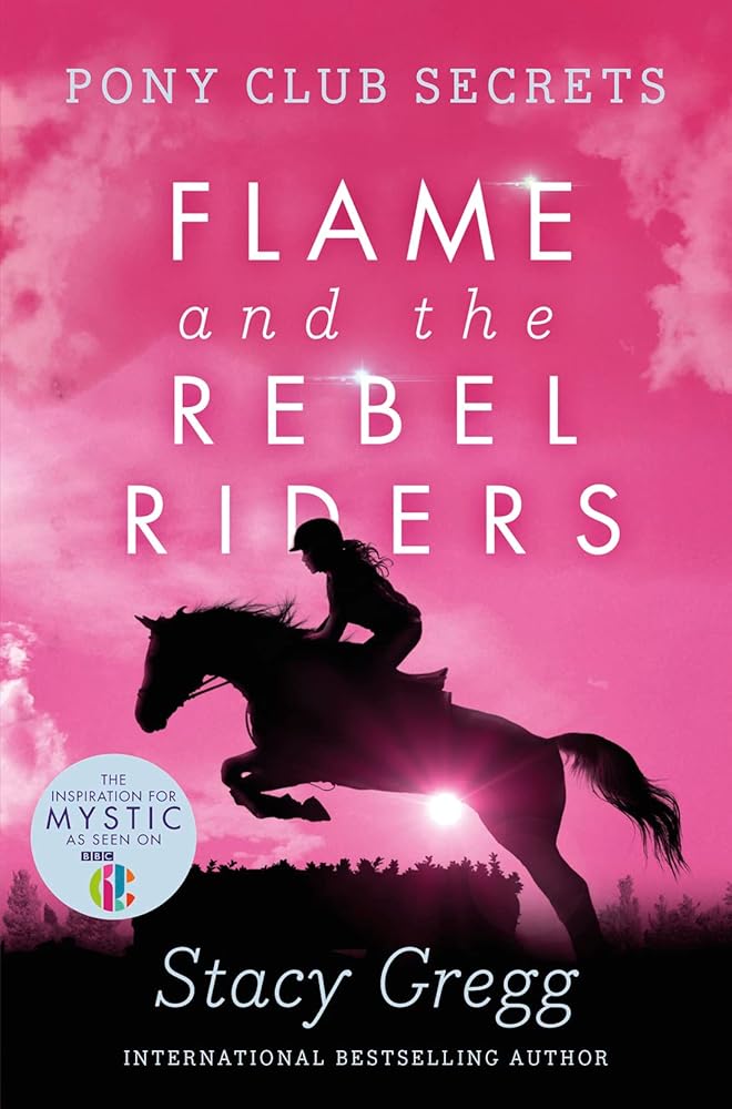 Flame and the Rebel Riders (Pony Club Secrets) (Book 9) by Stacy Gregg - Red Kangaroo Books