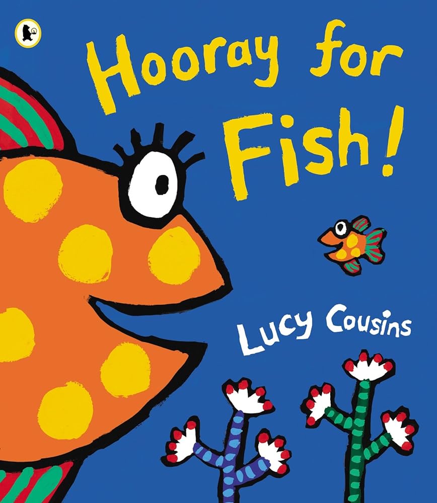 Hooray for Fish! by Lucy Cousins - Red Kangaroo Books