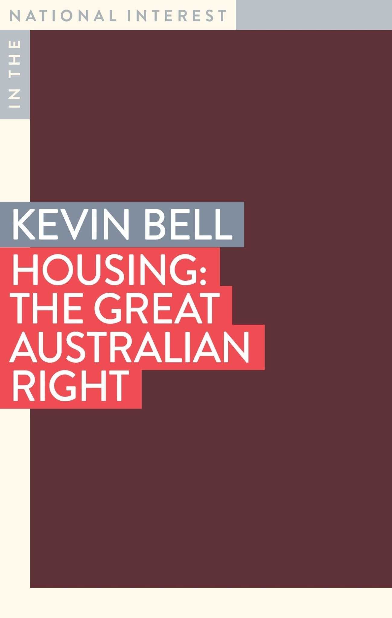 Housing: The Great Australian Right by Kevin Bell - Red Kangaroo Books