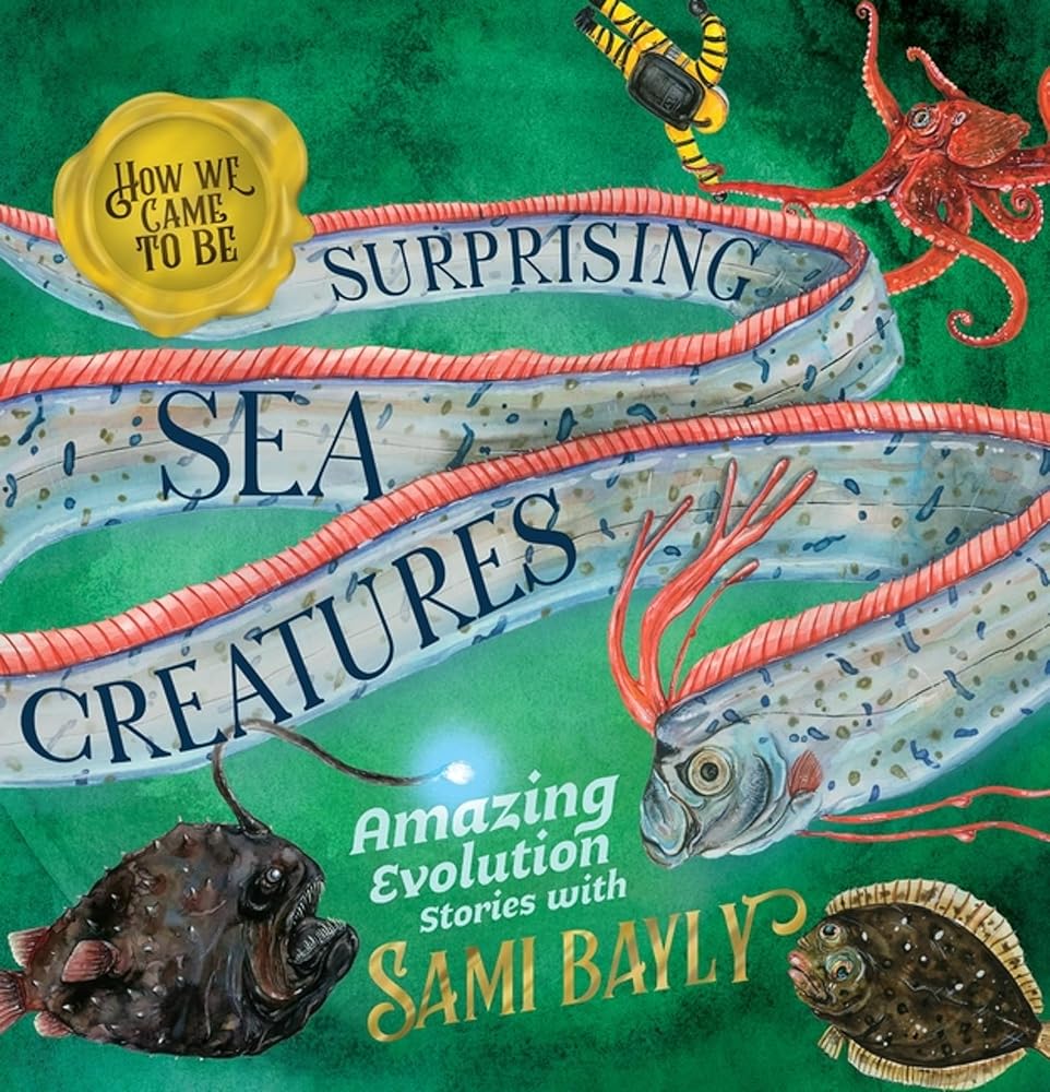 How We Came to Be: Surprising Sea Creatures by Sami Bayly - Red Kangaroo Books - 9780734421364