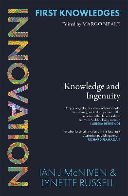 Innovation: Knowledge and Ingenuity, First Knowledges series by Ian J. McNiven and Lynette Russell - Red Kangaroo Books