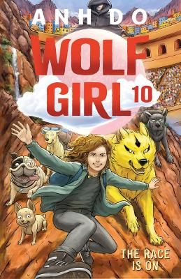 The Race Is On: Wolf Girl 10 by Anh Do