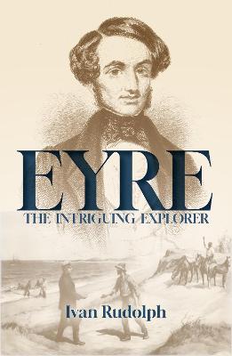 Eyre The Intriguing Explorer by Ivan Rudolph - Red Kangaroo Books
