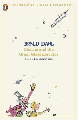 Charlie and the Great Glass Elevator by Roald Dahl (Classic Collection)