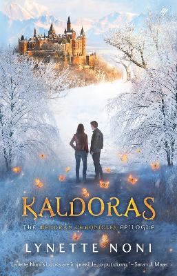 Kaldoras #6 The Medoran Chronicles Epilogue by Lynette Noni