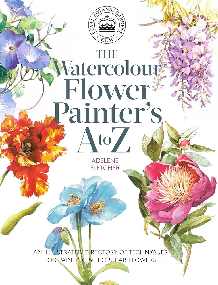 Kew The Watercolour Flower Painter's A to Z An Illustrated Directory of Techniques for Painting 50 Popular Flowers - Red Kangaroo Books