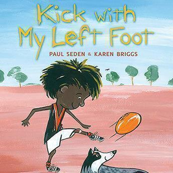 Kick with My Left Foot by Paul Seden, illustrated by Karen Briggs - Red Kangaroo Books