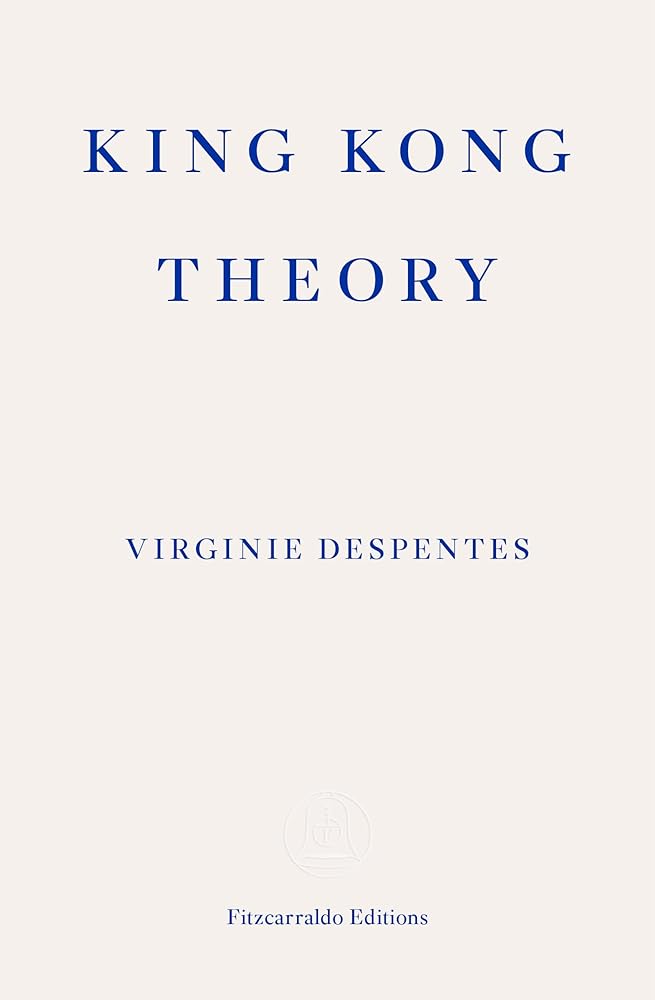 King Kong Theory by Virginie Despentes, Frank Wynne (Translator) - Red Kangaroo Books