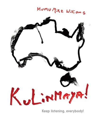 Kulinmaya! Keep Listening, everybody! by Mumu Mike Williams - Red Kangaroo Books