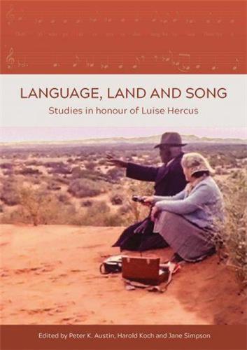 Language, Land and Song : studies in honour of Luise Hercus - Red Kangaroo Books