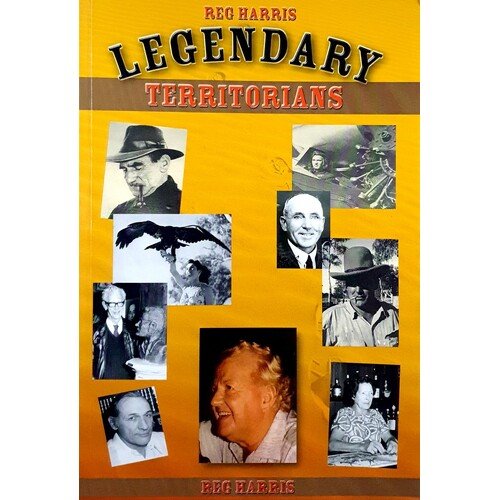 Legendary Territorians by Reginald Leslie Harris - Red Kangaroo Books