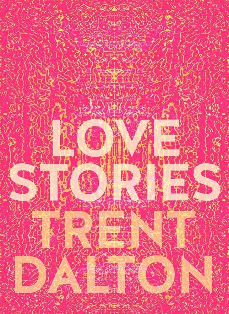 Love Stories by Trent Dalton - Red Kangaroo Books