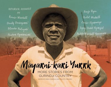 Mayarni - kari Yurrk: More Stories from Gurindji Country - Red Kangaroo Books - 9781741310993