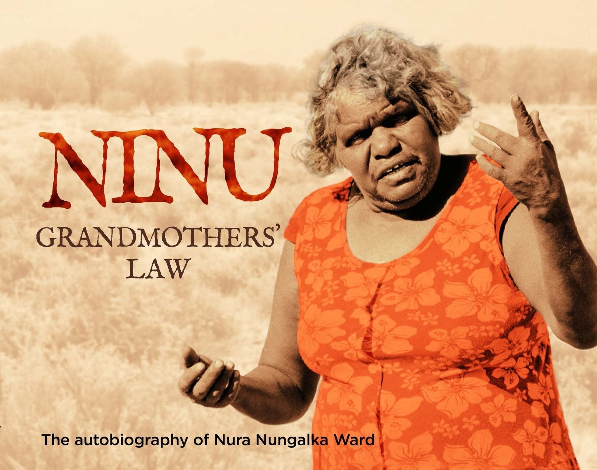 Ninu Grandmothers’ Law by Nura Nungalka Ward - Red Kangaroo Books - 9781925360547