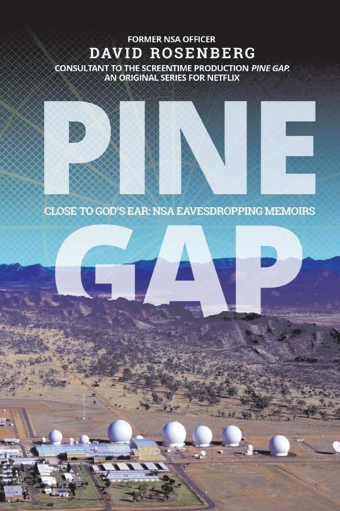 Pine Gap: NSA Eavesdropping Memoirs by David Rosenberg - Red Kangaroo Books - 9781098305901