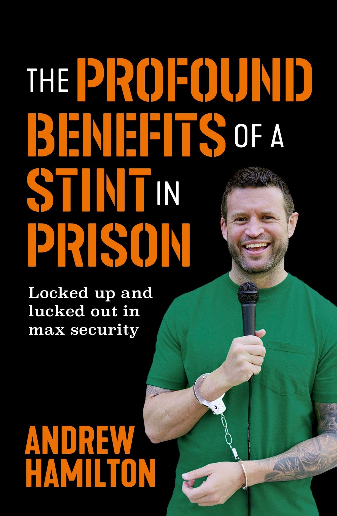 Profound Benefits of a Stint in Prison by Andrew Hamilton - Red Kangaroo Books - 9781923022140