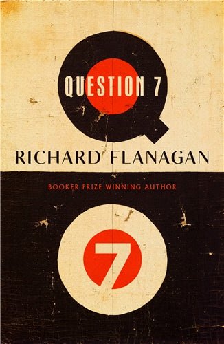 Question 7 by Richard Flanagan - Red Kangaroo Books - 9781761343452