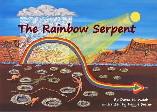 Rainbow Serpent by Reggie Sultan and David M Welch - Red Kangaroo Books - 9780648068235