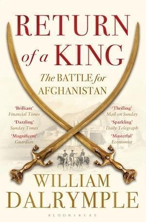 Return of a King: The Battle for Afghanistan by William Dalrymple - Red Kangaroo Books - 9781408831595