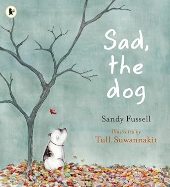 Sad, the Dog by Sandy Fussell - Red Kangaroo Books - 9781925381511