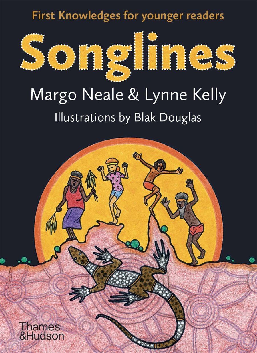 Songlines: First Knowledges for younger readers by Margo Neale - Red Kangaroo Books - 9781760763480