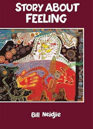 Story About Feeling by Bill Neidjie - Red Kangaroo Books - 9780958810104