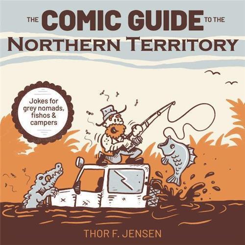 The Comic Guide to the Northern Territory - Red Kangaroo Books - 9780645618808